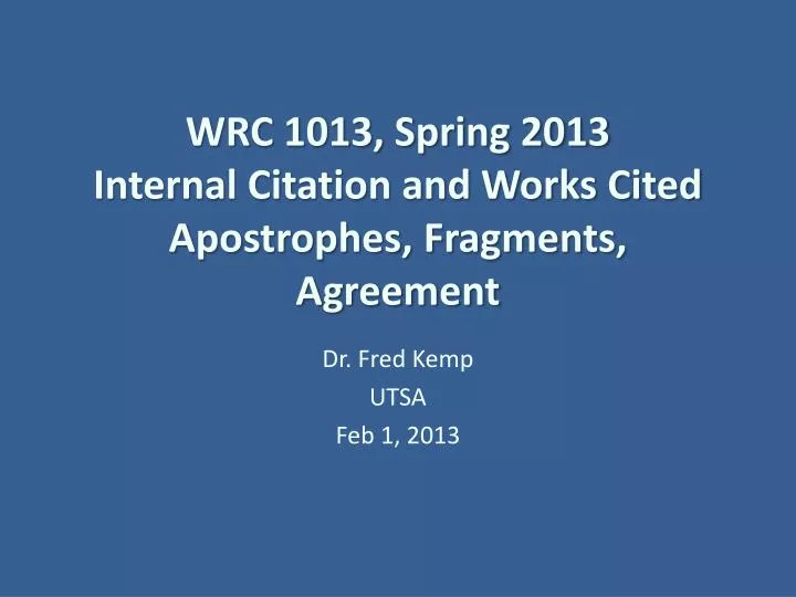 wrc 1013 spring 2013 internal citation and works cited apostrophes fragments agreement