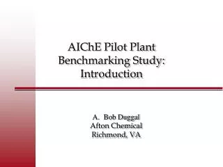 AIChE Pilot Plant Benchmarking Study: Introduction
