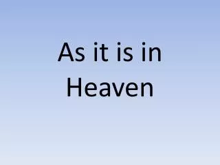 As it is in Heaven