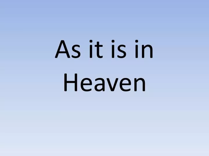 as it is in heaven