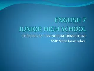 ENGLISH 7 JUNIOR HIGH SCHOOL