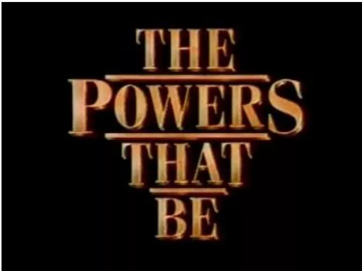 the powers that be