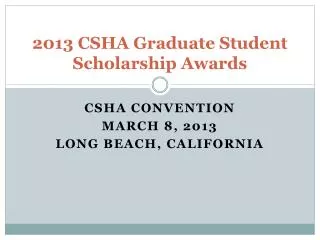 2013 CSHA Graduate Student Scholarship Awards