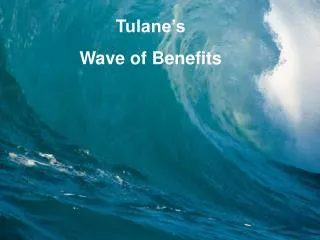 Tulane’s Wave of Benefits