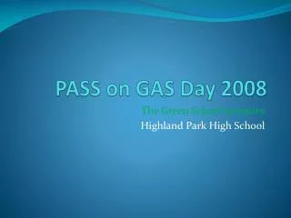 PASS on GAS Day 2008
