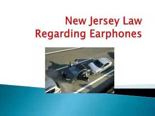 New Jersey Law Regarding Earphones
