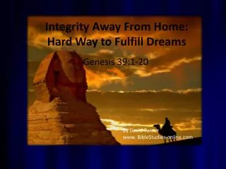 Integrity Away From Home: Hard Way to Fulfill Dreams