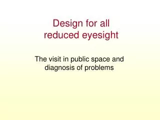 Design for all reduced eyesight