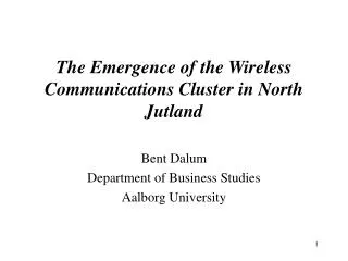 The Emergence of the Wireless Communications Cluster in North Jutland