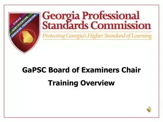 GaPSC Board of Examiners Chair Training Overview