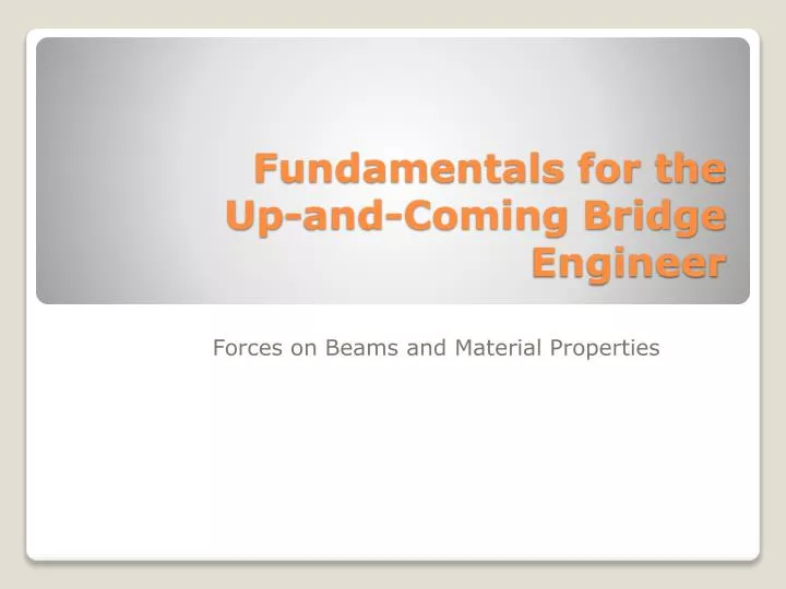 fundamentals for the up and coming bridge engineer