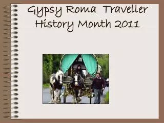 Gypsy Roma Traveller History Month 2011