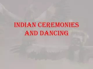 Indian Ceremonies and Dancing