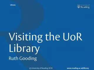 Visiting the UoR Library