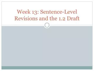 week 13 sentence level revisions and the 1 2 draft