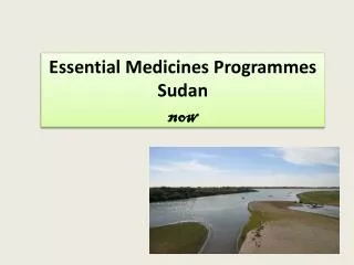 Essential Medicines Programmes Sudan now