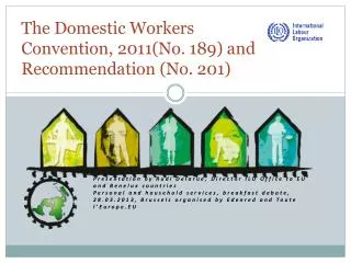 The Domestic Workers Convention, 2011(No. 189) and Recommendation (No. 201)