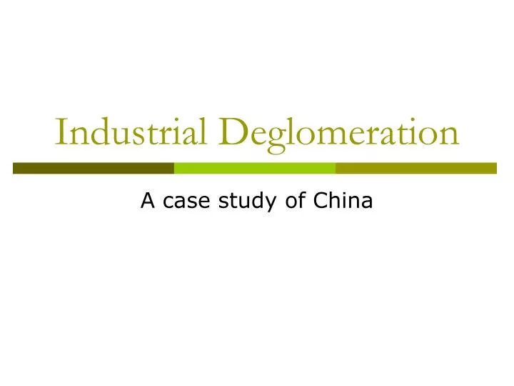 industrial deglomeration