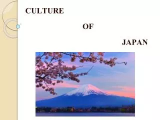 CULTURE OF JAPAN
