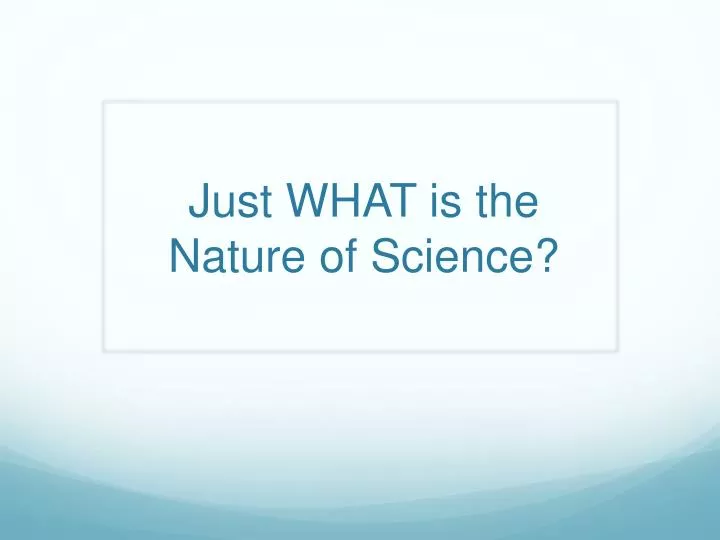 just what is the nature of science