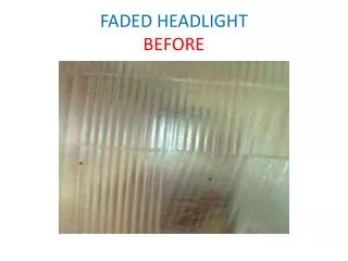 FADED HEADLIGHT BEFORE