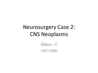 Neurosurgery Case 2: CNS Neoplasms