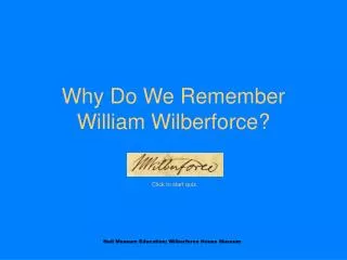 Why Do We Remember William Wilberforce?