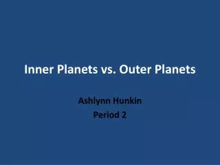 Inner Planets vs. Outer Planets