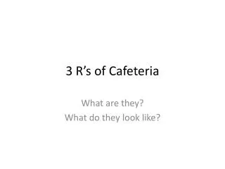 3 r s of cafeteria