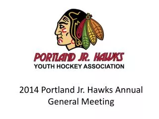 2014 Portland Jr. Hawks Annual General Meeting