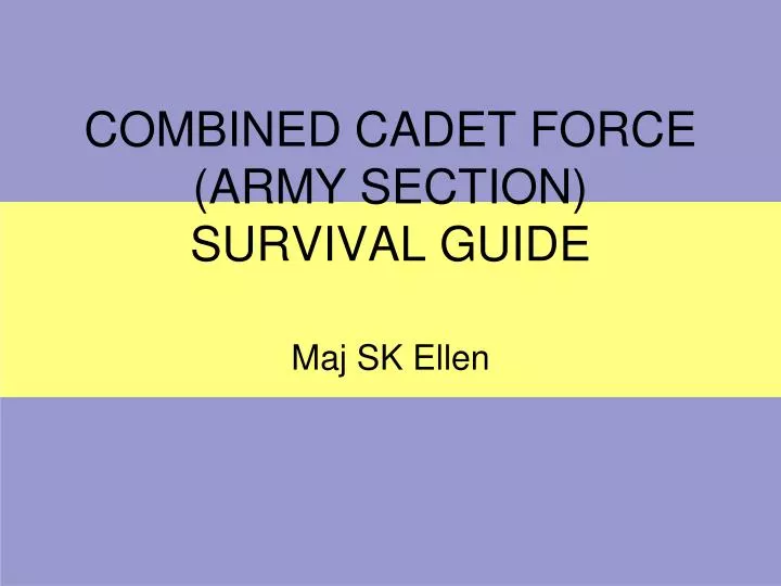 combined cadet force army section survival guide
