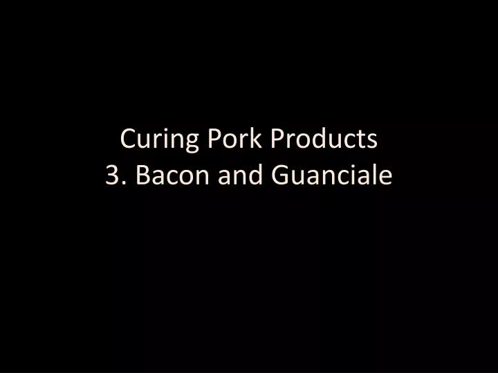 curing pork products 3 bacon and guanciale