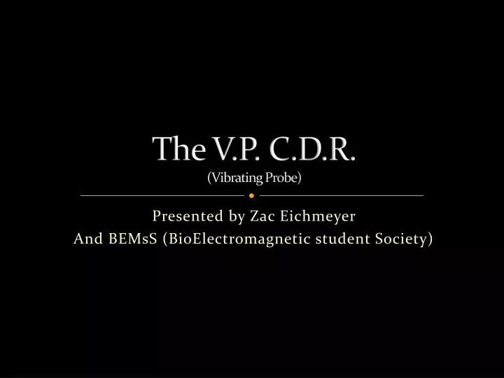 the v p c d r vibrating probe