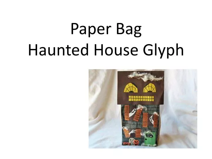 paper bag haunted house glyph