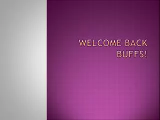 Welcome back buffs!