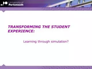 TRANSFORMING THE STUDENT EXPERIENCE: