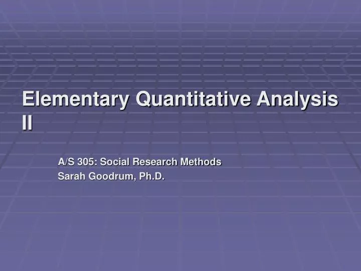 elementary quantitative analysis ii