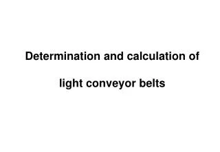 Determination and calculation of light conveyor belts