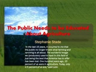 The Public Needs to be Educated About Agriculture