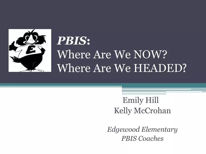 pbis where a re we now where are w e headed