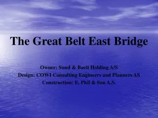 The Great Belt East Bridge Owner: Sund &amp; Baelt Holding A/S