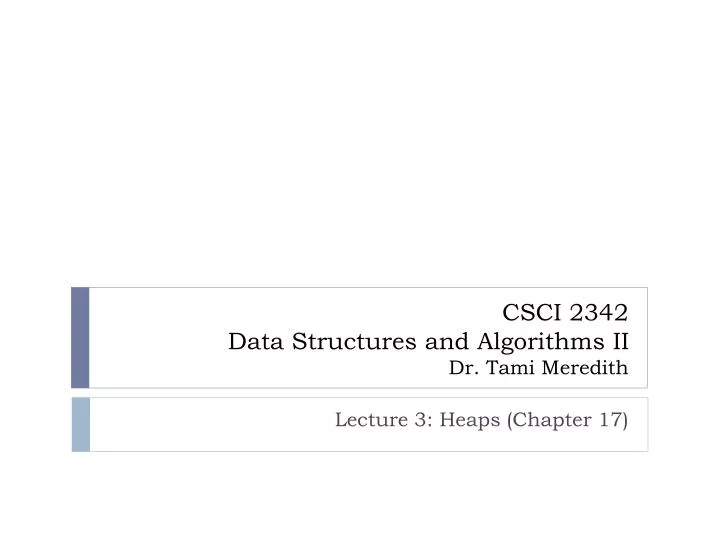 csci 2342 data structures and algorithms ii dr tami meredith