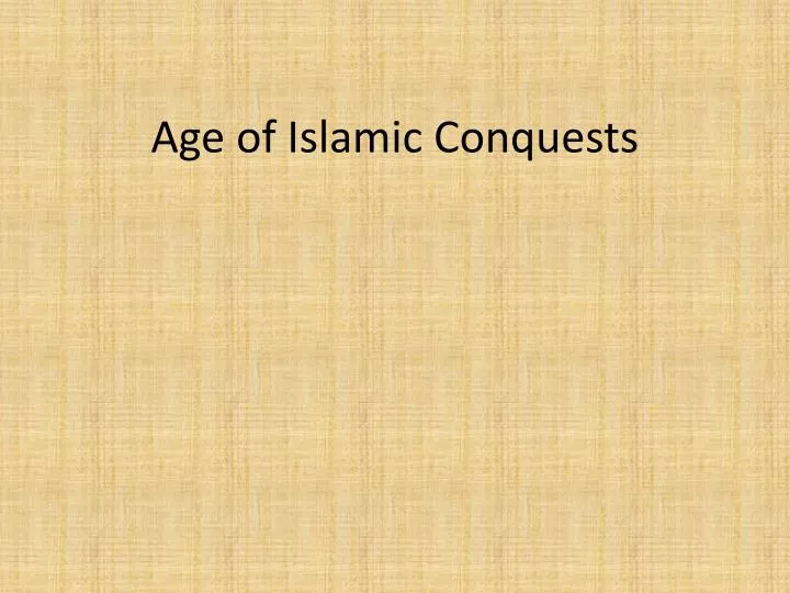 age of islamic conquests