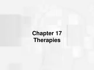 Chapter 17 Therapies