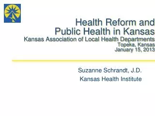 Suzanne Schrandt, J.D. Kansas Health Institute