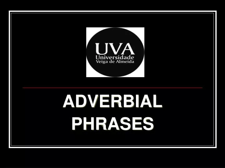 adverbial phrases