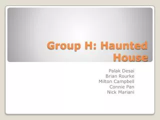Group H: Haunted House