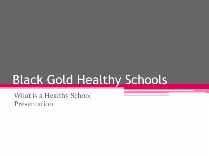 black gold healthy schools