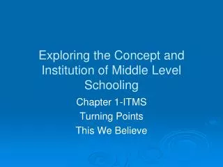 Exploring the Concept and Institution of Middle Level Schooling