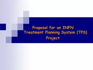 Proposal for an INFN Treatment Planning System (TPS) Project